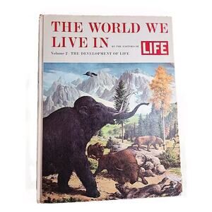 The World We Live In The Development of Life, Volume 2 Hardcover – 1963